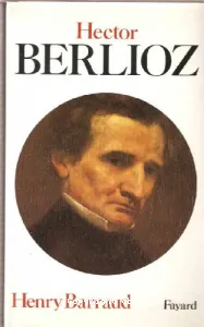 Hector Berlioz (éd. Fayard)