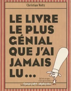 Le livre le plus génial que j'ai jamais lu.