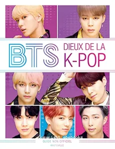 BTS - Dieux de la K-Pop