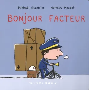 Bonjour facteur