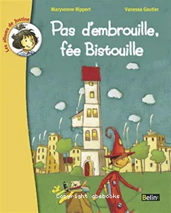 Pas d'embrouille,fée Bistouille