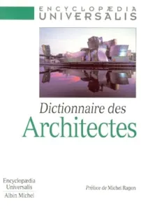 Dictionnaire des architectes (éd. Encyclopaedia Universalis)
