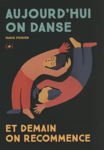 Aujourd'hui on danse et demain on recommence