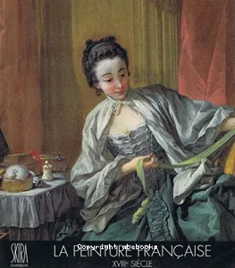 La Peinture française au XVIIIè Siècle