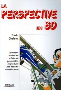 La Perspective en BD : Comment rendre les effets de perspective et produire des dessins convaincants