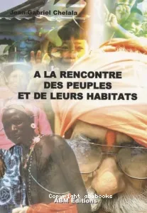 A la rencontre des peuples et de leurs habitats : le tour du monde de l'habitat, 6 climats, 6 habitats