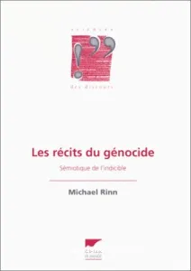 Les Récits du génocide : sémiotique de l'indicible