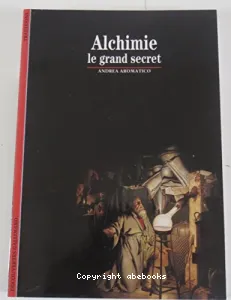 Alchimie : le grand secret