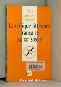 La Critique littéraire française au XXè siècle