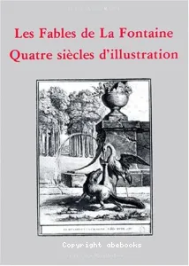 Les Fables de La Fontaine : quatre siècles d'illustration