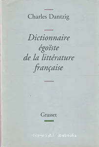 Dictionnaire égoïste de la littérature française