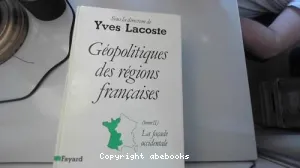 Géopolitiques des régions françaises : Volume 2, La Façade occidentale