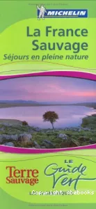 La France sauvage : séjour en pleine nature