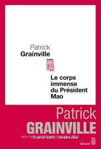 Le corps immense du Président Mao