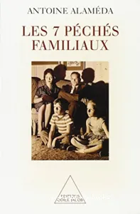 Les 7 péchés familiaux