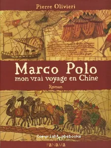 Marco Polo : mon vrai voyage en Chine