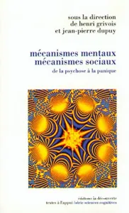 Mécanisme mentaux ; mécanisme sociaux de la psychose à la panique