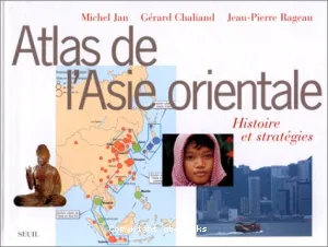 Atlas de l'Asie orientale (histoire et stratégies)