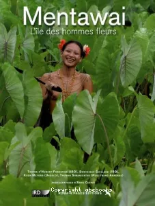 Mentawai, l'île des hommes fleurs : une société chamanique au seuil du XXIe siècle