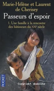 Passeurs d'espoir : Volume 1, Une famille à la rencontre des bâtisseurs du XXIe siècle