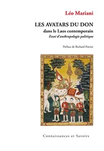 Les Avatars du don dans le Laos contemporain : Essai d'anthropologie politique