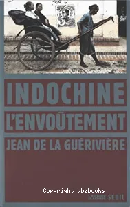 Indochine l'envoûtement