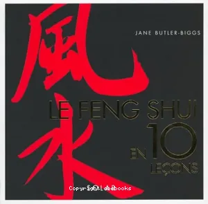 Le Feng Shui en 10 leçons