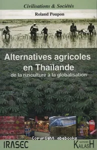 Alternatives agricoles en Thaïlande de la riziculture à la globalisation