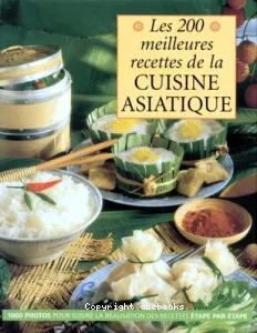 Les 200 meilleures recettes de la cuisine asiatique