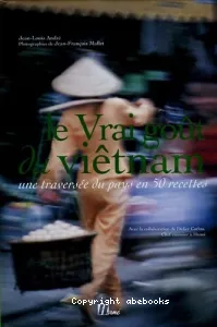 Le Vrai goût du Vietnam