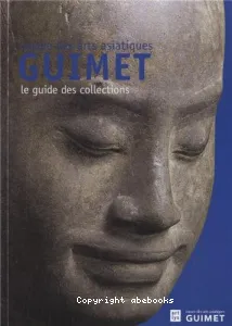 Musée des arts asiatiques Guimet : Le guide des collections