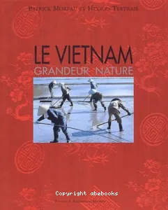 Le Vietnam : Grandeur nature