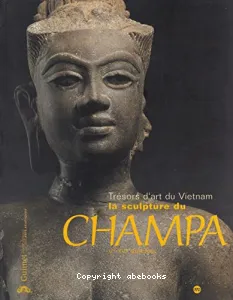 Trésors d'art du Vietnam : La sculpture du Champa