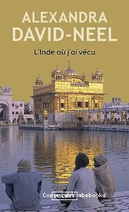 L'Inde où j'ai vécu : avant et après l'indépendance