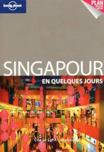 Singapour en quelques jours