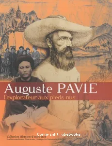 Auguste Pavie : L'explorateur aux pieds nus