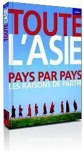 Toute l'Asie : Pays par pays, les raisons de partir