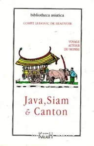 Voyage autour du monde : Java, Siam et Canton