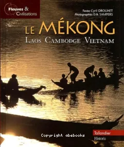 Le Mékong : Laos, Cambodge, Vietnam