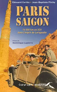 Paris-Saigon : 16.000 km en 2CV dans l'esprit de Larigaudie