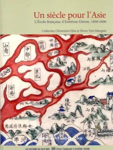 Un Siècle pour l'Asie : l'Ecole française d'Extrême-Orient, 1898-2000