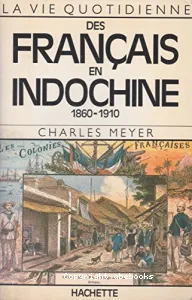 Les Français en Indochine : 1860-1910