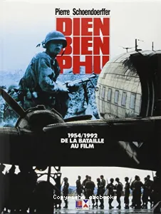 Dien Bien Phu : 1954/1992, de la bataille au film