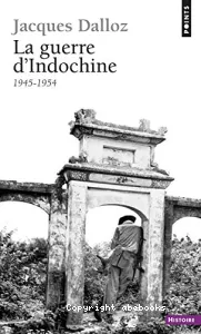 La Guerre d'Indochine, 1945-1954