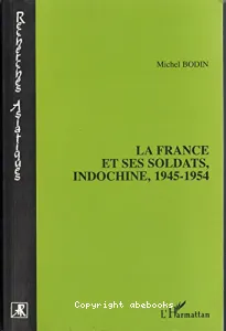 La France et ses soldats : Indochine, 1945-1954