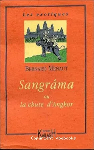 Sangrâma ou la chute d'Angkor