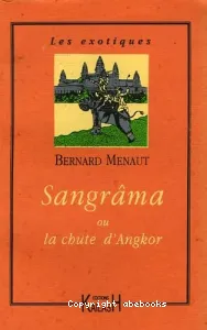 Sangrâma ou la chute d'Angkor