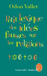 Petit lexique des idées fausses sur les religions
