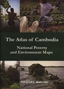 The Atlas of Cambodia : National Poverty and Environment Maps