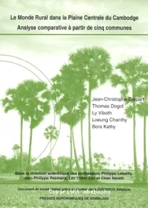 Le Monde rural dans la plaine centrale du Cambodge : analyse comparative à partir de cinq communes